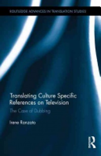 Irene Ranzato - Translating Culture Specific References on Television: The Case of Dubbing