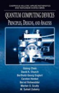 Chen G. - Quantum Computing Devices: Principles, Designs, and Analysis