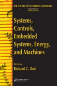 Dorf R. C. - Systems, Controls, Embedded Systems, Energy, and Machines (The Electrical Engineering Handbook), 3rd ed.