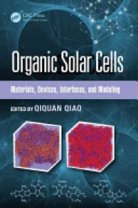 Qiquan Qiao - Organic Solar Cells: Materials, Devices, Interfaces, and Modeling