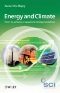 Alexandre Rojey - Energy and Climate: How to achieve a successful energy transition