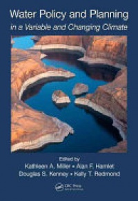 Kathleen A. Miller, Alan F. Hamlet, Douglas S. Kenney, Kelly T. Redmond - Water Policy and Planning in a Variable and Changing Climate