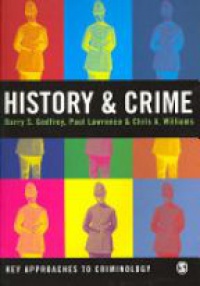 Barry S Godfrey,Paul Lawrence,Chris A Williams - History and Crime