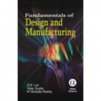 Lal G.K. - Fundamentals of Design and Manufacturing