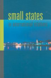Ingebritsen Ch. - Small States in International Relations
