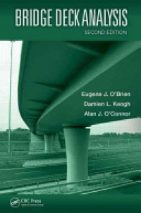 Eugene J. Obrien, Damien Keogh, Alan O'Connor - Bridge Deck Analysis, Second Edition