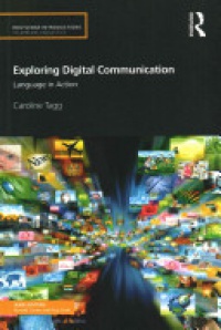 Tagg C. - Exploring Digital Communication: Language in Action