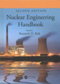 Kenneth D. Kok - Nuclear Engineering Handbook