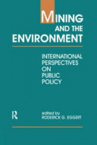 EGGERT - Mining and the Environment: International Perspectives on Public Policy