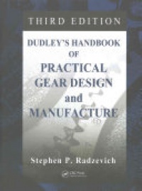 Stephen P. Radzevich - Dudley's Handbook of Practical Gear Design and Manufacture
