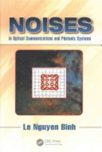 Le Nguyen Binh - Noises in Optical Communications and Photonic Systems