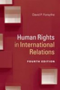 David P. Forsythe - Human Rights in International Relations