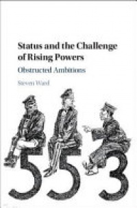 Steven Ward - Status and the Challenge of Rising Powers