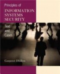Dhillon G. - Principles of Information Systems Security: Text and Cases