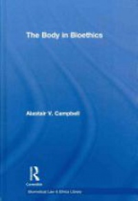 Alastair V. Campbell - The Body in Bioethics