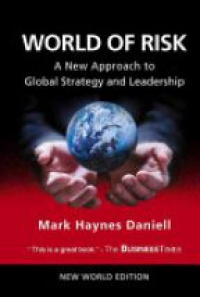 Daniell M. - World of Risk: A New Approach to Global Strategy and Leadership