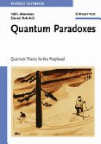 Aharonov Y. - Quantum Paradoxes: : Quantum Theory for the Perplexed