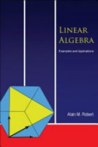 Robert Alain M - Linear Algebra: Examples And Applications