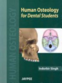 Inderbir Singh   - Human Osteology for Dental Students  