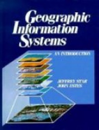 Star J. - Geographic Information Systems: An Introduction