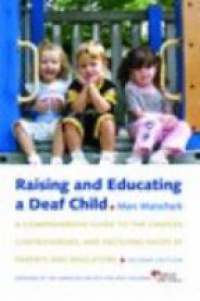 Marschark - Raising and Educating a Deaf Child