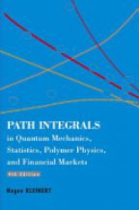 Kleinert - Path Integrals in Quantum Mechanics, Statistics, Polymer Physics, and Financial Markets
