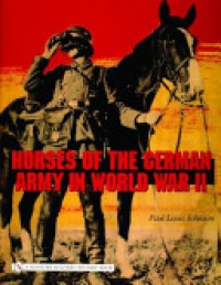 Paul Louis Johnson - Horses of the German Army in World War II