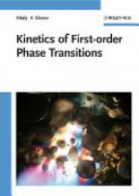 Vitaly V. Slezov - Kinetics of First Order Phase Transitions