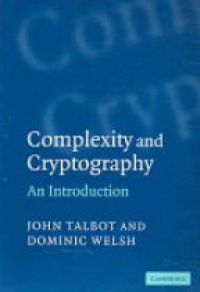 Talbot J. - Complexity and Cryptography an Introduction