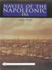Digby Smith - Navies of the Napoleonic Era