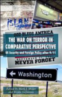 Miller M. J. - The War on Terror in Comparative Perspective: US Security and Foreign Policy after 9/11
