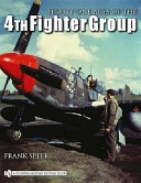 Frank Speer - Eighty-One Aces of the 4th Fighter Group