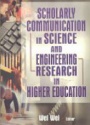 Scholarly Communication in Science and Engineering Research in Higher Education