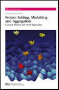 Victor Mu?oz - Protein Folding, Misfolding and Aggregation: Classical Themes and Novel Approaches