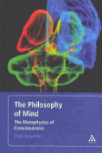 Jacquette D. - Philosophy of Mind: The Metaphysics of Consciousness