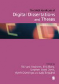 Richard Andrews,Erik Borg,Stephen Boyd Davis,Myrrh Domingo,Jude England - The SAGE Handbook of Digital Dissertations and Theses