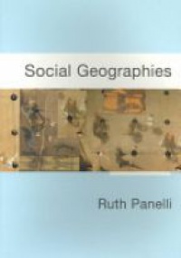 Ruth Panelli - Social Geographies: From Difference to Action