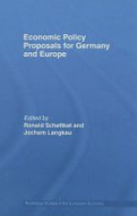 Ronald Schettkat,Jochem Langkau - Economic Policy Proposals for Germany and Europe