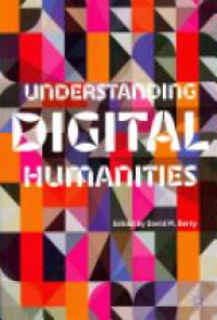Berry - Understanding Digital Humanities