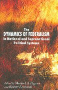 Pagano M. - The Dynamics of Federalism in National and Supranational Political Systems