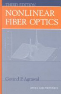 Agrawal G. - Nonlinear Fiber Optics