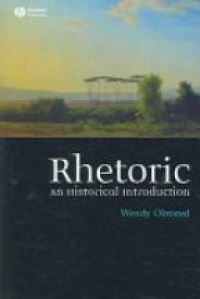 Olmsted W. - Rhetoric: An Historical Introduction