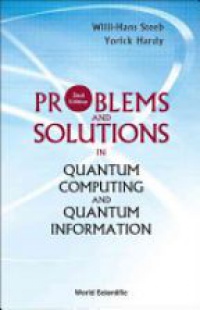 Steeb W.H. - Problems and Solutions in Quant.Comp.and Quant.Information