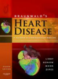 Libby - Braunwald's Heart Disease : A Textbook of Cardiovascular Medicine, Single Volume