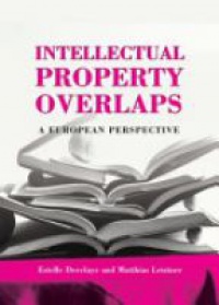 Derclaye E. - Intellectual Property Overlaps: A European Perspective