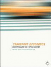 Graham Mallard,Stephen Glaister - Transport Economics: Theory, Application and Policy