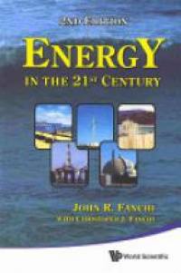John R. Fanchi - Energy In The 21st Century (2nd Edition)
