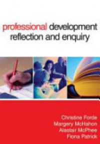 Christine Forde,Margery McMahon,Alastair D McPhee,Fiona Patrick - Professional Development, Reflection and Enquiry