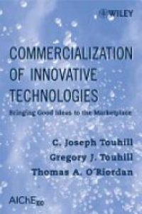 C. Joseph Touhill - Commercialization of Innovative Technologies: Bringing Good Ideas to the Marketplace