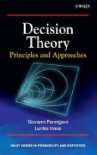 Giovanni Parmigiani,Lurdes Inoue - Decision Theory: Principles and Approaches